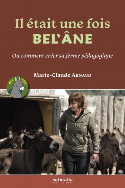 Il était une fois Bel’Âne. Ou comment créer sa ferme pédagogique