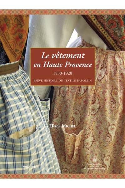 Le vêtement en Haute Provence : 1830-1920