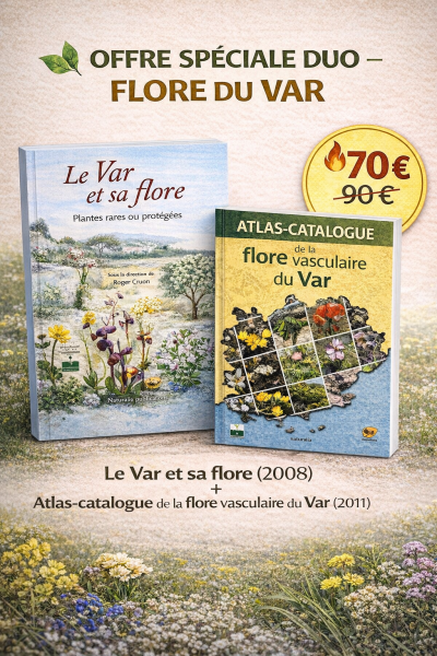 Offre spéciale : Le Var et sa flore (2008) + Atlas-catalogue de la flore vasculaire du Var (2021)